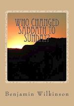 Who Changed Sabbath to Sunday?
