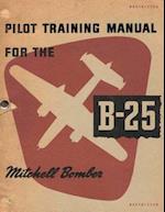 Pilot Training Manual for the Mitchell Bomber, B-25