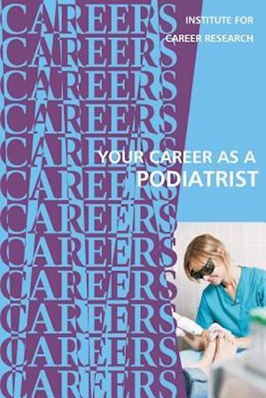 Your Career as a Podiatrist