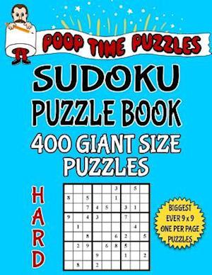 Poop Time Puzzles Sudoku Puzzle Book, 400 Hard Giant Size Puzzles