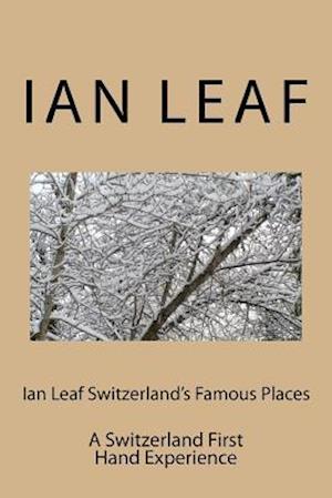 Ian Leaf Switzerland's Famous Places