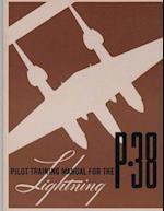 Pilot Training Manual for the P-38 Lightning.by