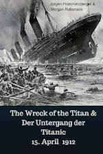 The Wreck of the Titan & Der Untergang der Titanic 15. April 1912