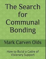 The Search for Communal Bonding