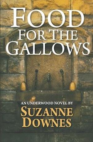 Food For The Gallows: The Second Underwood Mystery