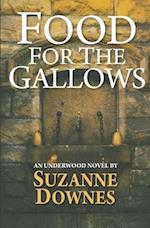 Food For The Gallows: The Second Underwood Mystery 