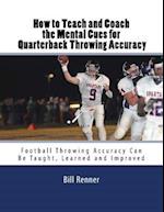 How to Teach and Coach the Mental Components for Quarterback Throwing Accuracy