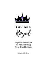 You Are Royal