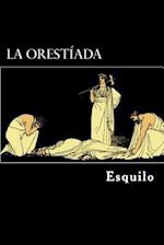 La Orestiada (Spanish Edition)