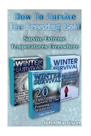 How to Survive the Freezing Cold