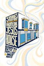 Stories from the Jesus House