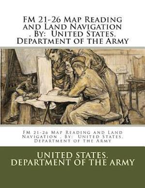 FM 21-26 Map Reading and Land Navigation . by