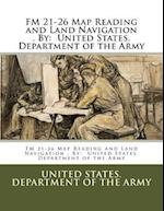 FM 21-26 Map Reading and Land Navigation . by