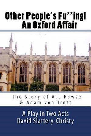 Other People's Fu**ing! an Oxford Affair