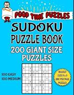 Poop Time Puzzles Sudoku Puzzle Book, 200 Giant Size Puzzles, 100 Easy and 100 Medium