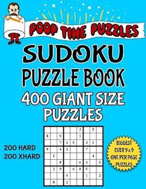 Poop Time Puzzles Sudoku Puzzle Book, 400 Giant Size Puzzles, 200 Hard and 200 Extra Hard