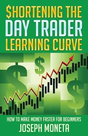 $Hortening the Day Trader Learning Curve