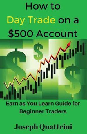 How to Day Trade on a $500 Account