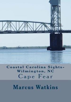Coastal Carolina Sights-Wilmington, NC