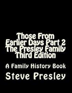 Those from Earlier Days Part 2 the Presley Family Third Edition