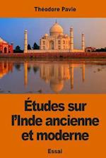 Études Sur l'Inde Ancienne Et Moderne