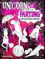 Unicorns Farting Coloring Book: A Hilarious Look At The Secret Life of The Unicorn 