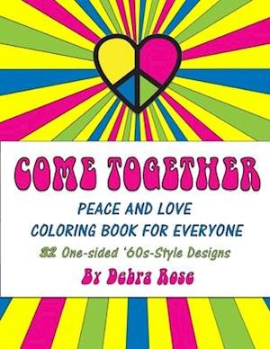 Come Together Peace and Love Coloring Book for Everyone