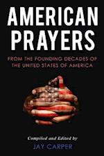 American Prayers: From the Founding Decades of the United States of America 