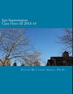 Jazz Improvisation Class Notes III 2015-16