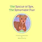 The Rescue of Rex, the Remarkable Pup!