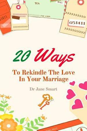 20 Ways to Rekindle the Love in Your Marriage