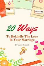 20 Ways to Rekindle the Love in Your Marriage