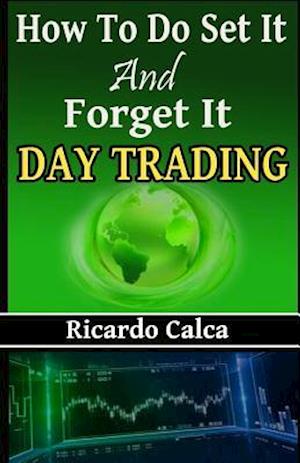 How to Do Set It and Forget It Day Trading