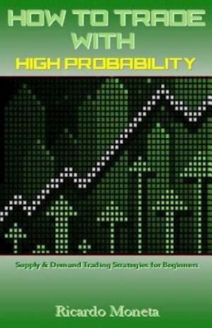 How to Trade with High Probability