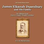 James Elkanah Dusenbury and His Family