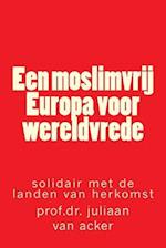 Een Moslimvrij Europa Voor Wereldvrede