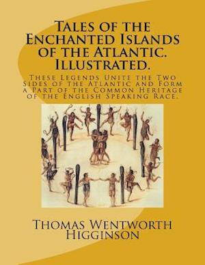 Tales of the Enchanted Islands of the Atlantic. Illustrated.