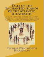 Tales of the Enchanted Islands of the Atlantic. Illustrated.