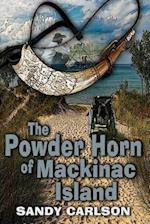 The Powder Horn of Mackinac Island