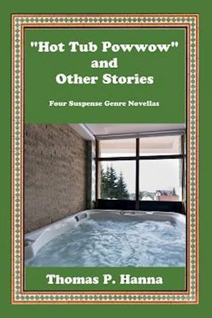 Hot Tub Powwow and Other Stories