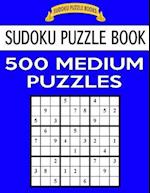 Sudoku Puzzle Book, 500 Medium Puzzles