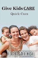 Give Kids Care - Quick Cues