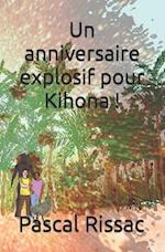 Un Anniversaire Explosif Pour Kihona !