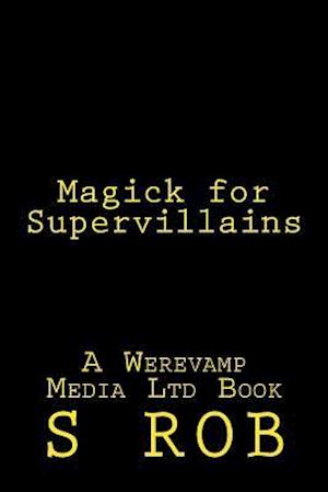 Magick for Supervillains