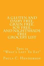 A Gluten and Dairy Free, Grain Free, Soy Free, and Nightshade Free Grocery List: This is "What's Left To Eat" 