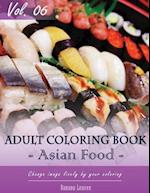 Asian Foods Coloring Book for Stress Relief & Mind Relaxation, Stay Focus Treatment