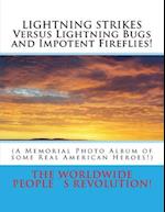 LIGHTNING STRIKES Versus Lightning Bugs and Impotent Fireflies!