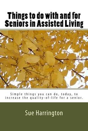 Things to do with and for Seniors in Assisted Living (The locked title has Senior's.)
