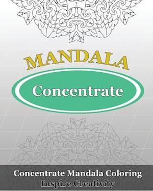 Concentrate Mandala Coloring (Inspire Creativity)
