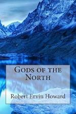 Gods of the North Robert Ervin Howard